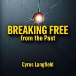 Breaking Free from the Past, Cyrus Langfield