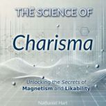The Science of Charisma, Nathaniel Hart