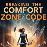 Breaking the Comfort Zone, Caleb David