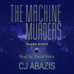 The Machine Murders, CJ Abazis