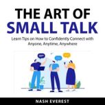 The Art of Small Talk, Nash Everest
