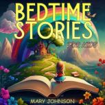 Bedtime Stories For Kids, Mary Johnson