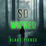 So Wicked A Faith Bold FBI Suspense ..., Blake Pierce