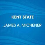 Kent State, James A. Michener