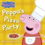 Peppas Pizza Party Peppa Pig, Rebecca Potters