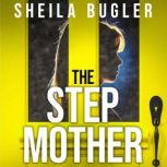 The Stepmother, Sheila Bugler