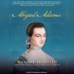 Abigail Adams, Woody Holton