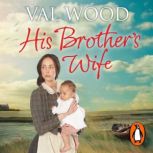 His Brothers Wife, Val Wood