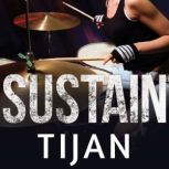 Sustain, Tijan