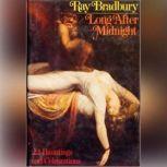 Long After Midnight, Ray Bradbury