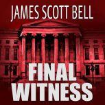 Final Witness, James Scott Bell
