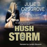 Hush in the Storm, Julie B Cosgrove