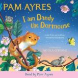 I am Dandy the Dormouse, Pam Ayres