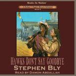 Hawks Dont Say Goodbye, Stephen Bly