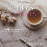 Wallflower Letters From Friends to Lovers, K.L. Estrada
