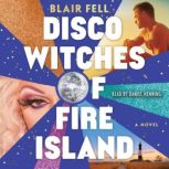 Disco Witches of Fire Island, Blair Fell