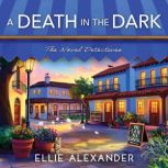 A Death in the Dark, Ellie Alexander