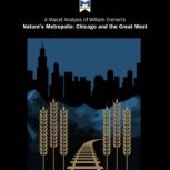 A Macat Analysis of William Cronon's Nature's Metropolis: Chicago and the Great West, Cheryl Hudson