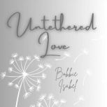 Untethered Love, Bobbie Isabel