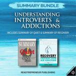 Summary Bundle: Understanding Introverts & Addictions | Readtrepreneur Publishing: Includes Summary of Quiet & Summary of Recovery, Readtrepreneur Publishing