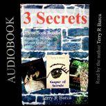 3 Secrets a Three Book Bundle, Terry R Barca
