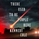 There Used to Be People Here, Kennedy Cole