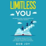 Limitless You, Bob Joy