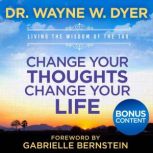 Change Your Thoughts  Change Your Li..., Dr. Wayne W. Dyer