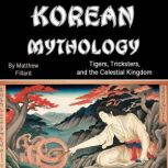 Korean Mythology, Matthew Fillard