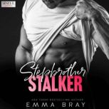 Stepbrother Stalker, Emma Bray