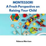Montessori, Rebecca Morrison