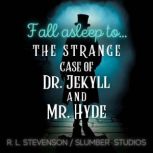 The Strange Case of Dr. Jekyll and Mr..., Robert Louis Stevenson