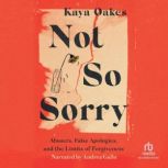 Not So Sorry, Kaya Oakes