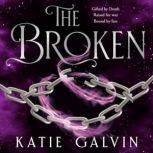 The Broken, Katie Galvin