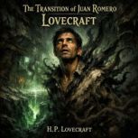 7. The Transition of Juan Romero by H..., H. P. Lovecraft