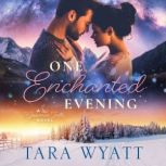 One Enchanted Evening, Tara Wyatt
