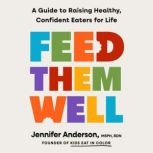 Feed Them Well, Jennifer Anderson, MSPH, RDN