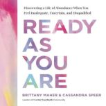 Ready As You Are, Brittany Maher