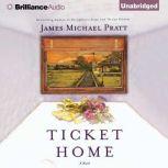 Ticket Home, James Michael Pratt