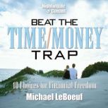Beat the TimeMoney Trap, Michael LeBoeuf