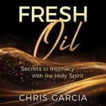 Fresh Oil, Chris Garcia