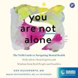 You Are Not Alone, Ken Duckworth, MD