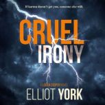 Cruel Irony, Elliot York