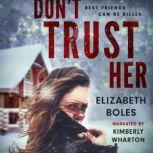 Dont Trust Her, Elizabeth Boles