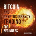 Bitcoin and Cryptocurrency Trading fo..., John Patterson