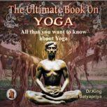 The Ultimate Book on Yoga, Dr. King