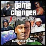 Game Changer, Shawn Solo Fonteno