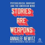 Stories are Weapons, Annalee Newitz