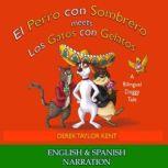 El Perro con Sombrero meets Los Gatos con Gelatos (English and Spanish edition) A Bilingual Doggy Tale, Derek Taylor Kent