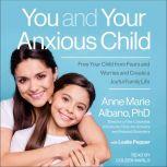 You and Your Anxious Child, PhD Albano